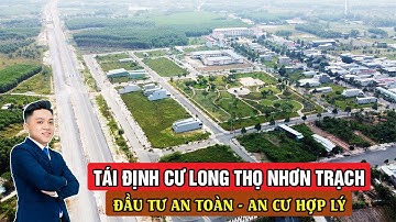 Tái Định Cư Long Thọ Nhơn Trạch Dự Án Rủi Ro Thấp Cho Người Mua | Địa Ốc Tuấn Anh