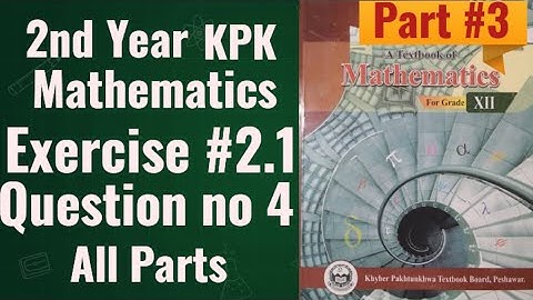 2nd Year KPK Mathematic |Exercise#2.1 |Question no 4 |Part no 3 |All Parts |Best Explanation