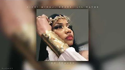 nicki minaj, drake, lil wayne - no frauds [sped up]