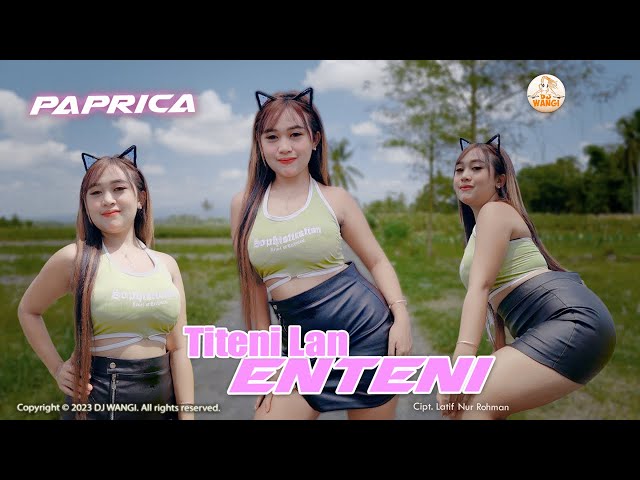 Dj Titeni Lan Enteni - Paprica (Gematine koyok aku iseh kerep di larani) (Official M/V) class=