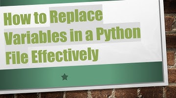 How to Replace Variables in a Python File Effectively