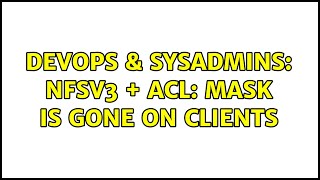 DevOps & SysAdmins: NFSv3 + ACL: mask is gone on clients