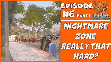 State Of Decay 2 2019 Ep.6 (Nightmare Zone PART 1)