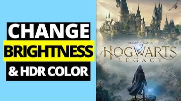 How To Change Brightness & HDR Color Settings in Hogwarts Legacy