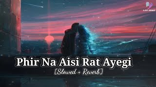 Phir Na Aisi Rat Aayegi | Slowed   Reverb | Arjit Singh | #Lofi #Trending #Bollywoodmashup