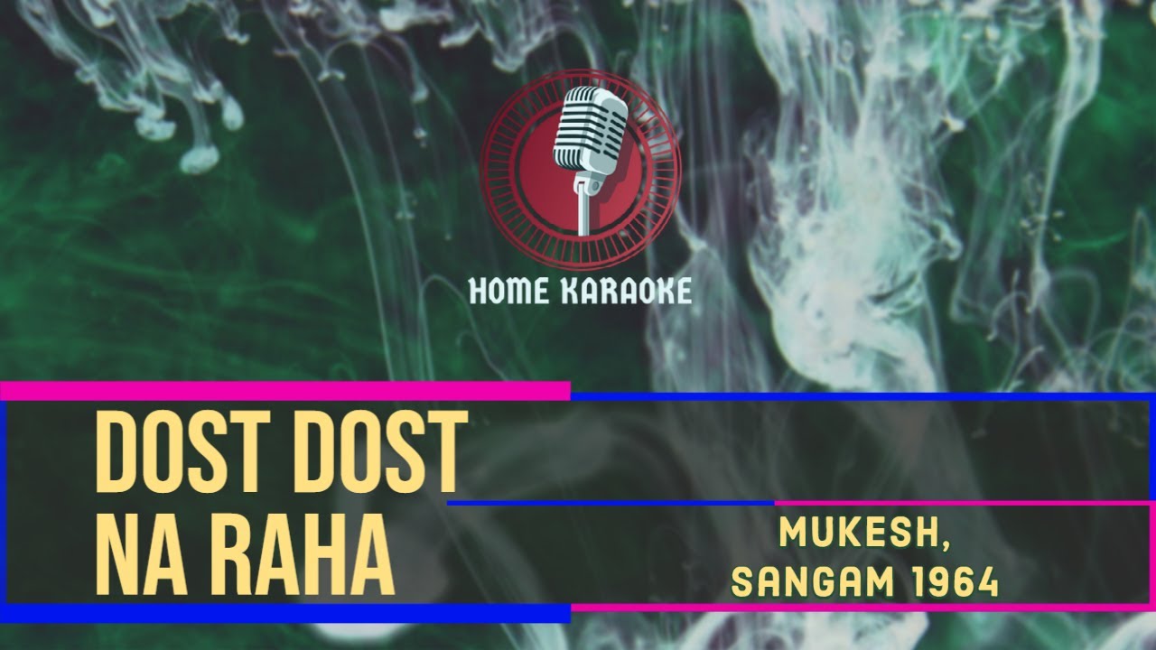 Dost Dost Na Raha | Duet - Mukesh,  Sangam 1964 ( Home Karaoke )
