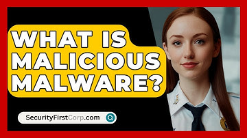 What Is Malicious Malware? - SecurityFirstCorp.com