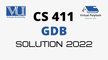 CS411 GDB SOLUTION 2022 -- CS411 GDB 1 SOLUTION 2022 -- #CS411 #GDB