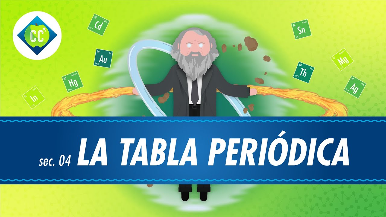 La tabla periódica: Crash Course Fundamentos de Química #4