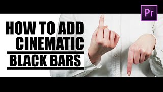 How to Add Cinematic Black Bars in Premiere Pro