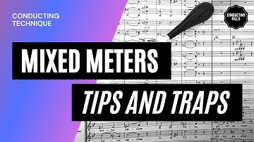 Mixed meters: tips and traps [Conducting technique]