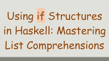 Using if Structures in Haskell: Mastering List Comprehensions