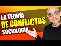 Teoría de Conflictos | Sociología - Clase 3