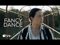 Fancy dance  official trailer  apple tv