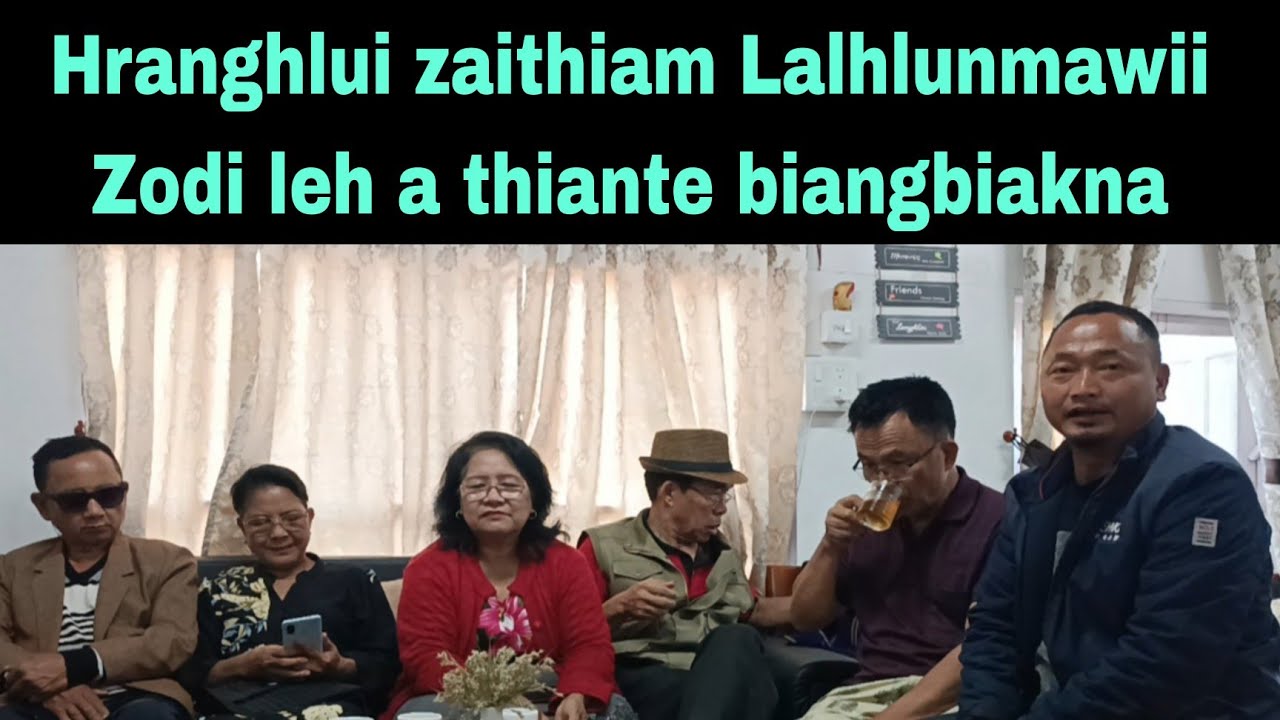 Hranghlui zaithiam Lalhlunmawii zodi leh a thiante biangbiakna.