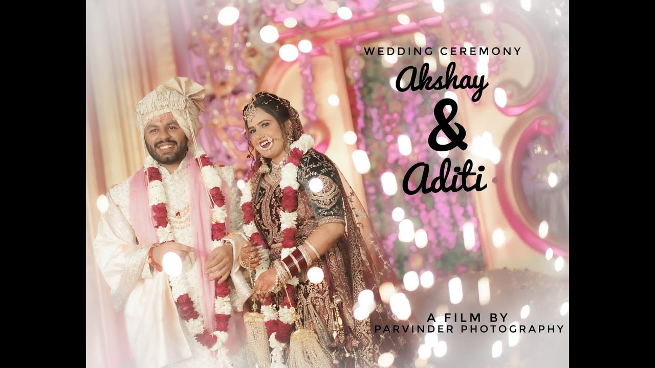 BEST WEDDING HIGHLIGHT 2023 | AKSHAY & ADITI | CHANDIGARH | PUNJAB | MOHALI | PARVINDER PHOTOGRAPHY|
