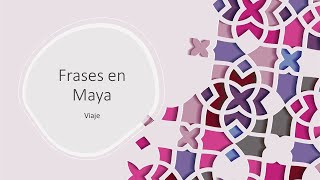 Frases en Maya - Viaje