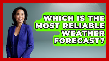 Which Is The Most Reliable Weather Forecast? - Weather Watchdog