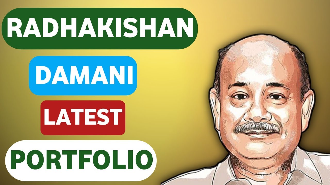 Radhakishan Damani Latest Portfolio Radhakishan Damani Top 10 Radhakishan Damani Latest Portfolio Radhakishan Damani Top 10
