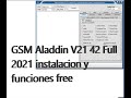GSM Aladdin V21 42 Full 2021 instalacion y funciones free