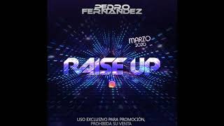 Raise Up Marzo 2020 (Pedro Fernández)