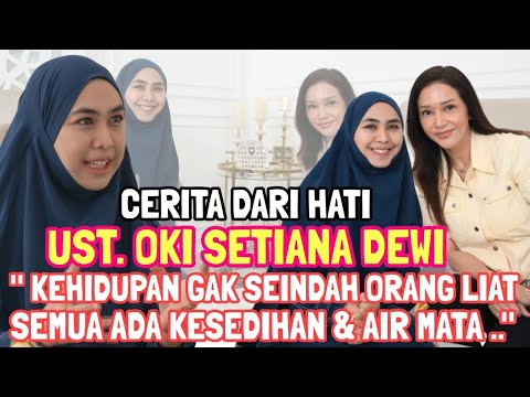 OKI SETIANA DEWI SHOCK !!! CERITAKAN PROSES KEHIDUPAN YANG DILALUI DAN BERI PESAN UNTUK KEDUA ADIK..