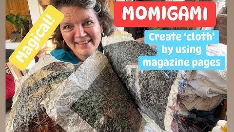 I’ve learned something new!!! How to create ‘cloth’ from paper! Love it! Process is called Momigami 