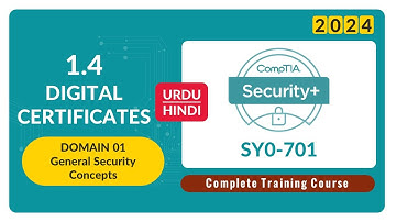 Digital Certificates - CompTIA Security+ SY0-701 - 1.4