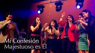 Video thumbnail of "Majestuoso es Él - 05 - Mi Confesión - Memorias de un Adorador"