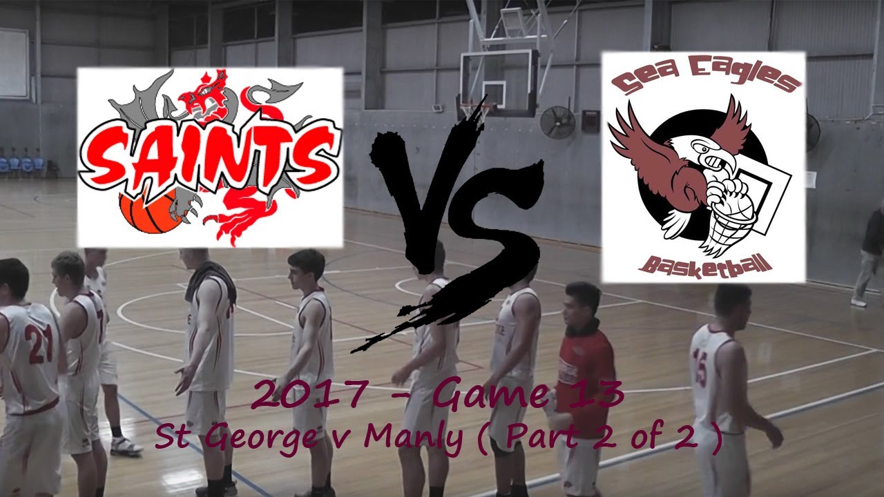 2017 Game 13 St v Manly ( Part 2 of
