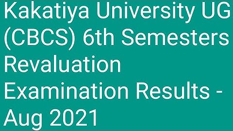 Kakatiya University (CBCS)6th Semesters Revaluation Results @DegreeYoutubechannel KU revaluation