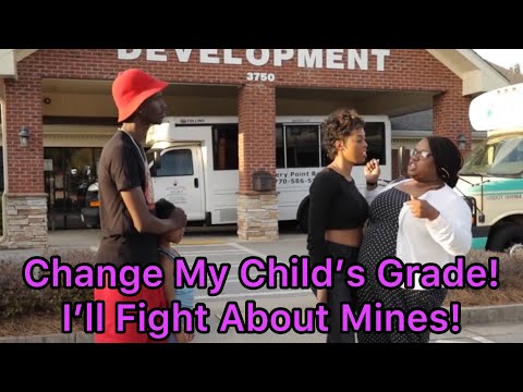 I'll Fight About My Kids, Change My Daughter's Grade!