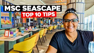 MSC Seascape Top Ten Tips For Your Cruise