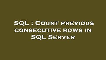 SQL : Count previous consecutive rows in SQL Server