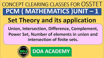 Set Theory and its application OSSTET PCM ( MATHEMATICS ) UNIT – 1 Basic Concepts