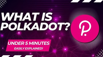 What Is POLKADOT (DOT)? | The $DOT Cryptocurrency Easy Explained With Animations