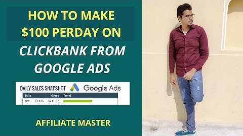 Make $100 From Google Ads For ClickBank Affiliate Marketing