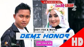 ANDY ITEK Feat MUTIA - DEMI HONOR - Album House Mix Sep Lagak-Lagak 2 HD Video Quality 2017