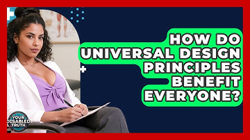 How Do Universal Design Principles Benefit Everyone? - Your Disabled Truth