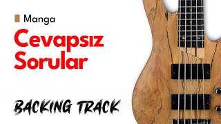Manga - Cevapsız Sorular Bass Guitar Backing Track