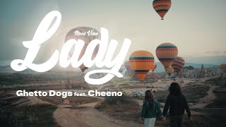 Ghetto Dogs feat. Cheeno - Lady (Mood Video)