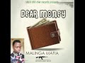 Malinga Mafia _Dear Money_Official Audio {Prod By Dj Sley}