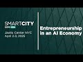Entrepreneurship in an AI Economy | Smart City Expo USA 2025