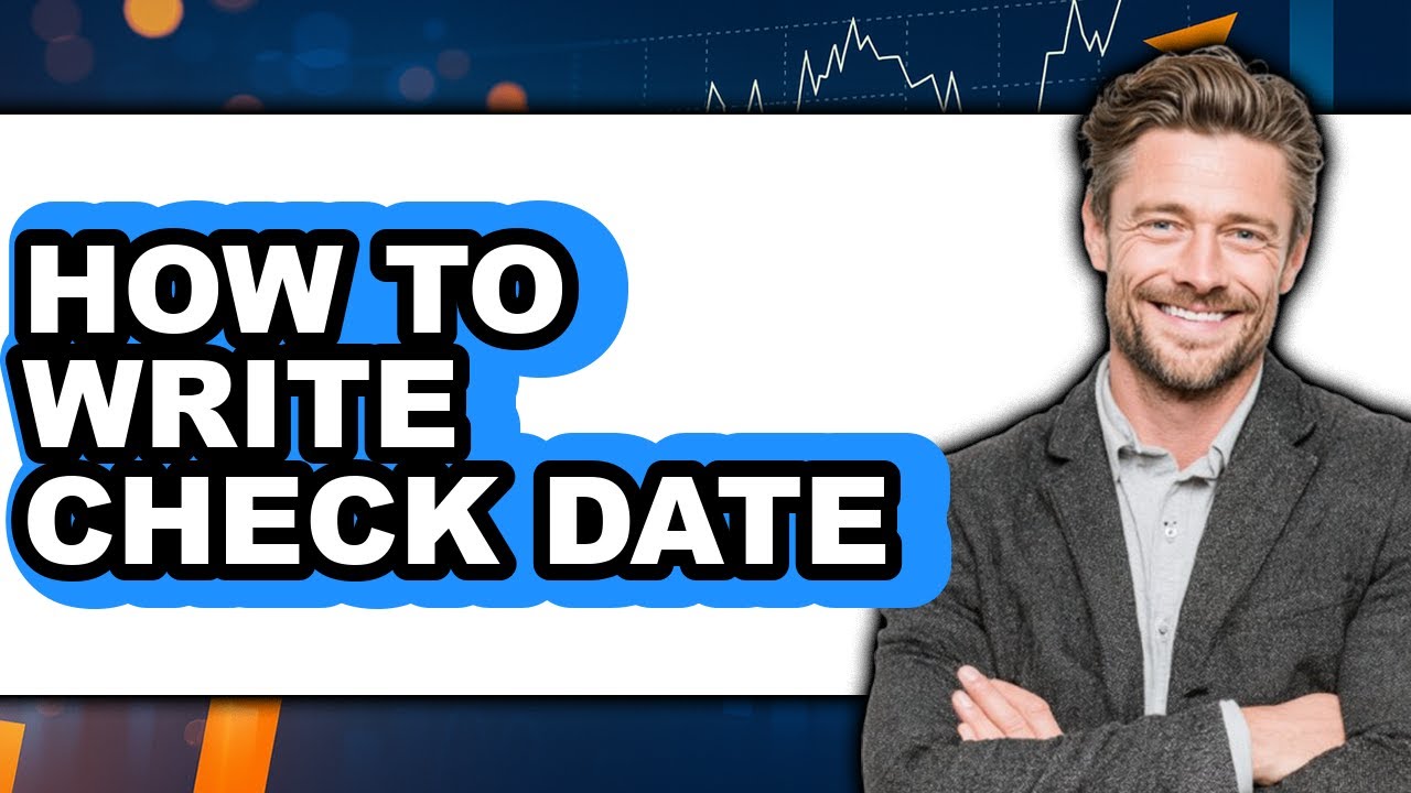 How to Write Check Date - Full Guide