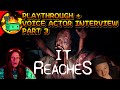 It Reached Voice Actor Playthrough with Interview! PART 3!