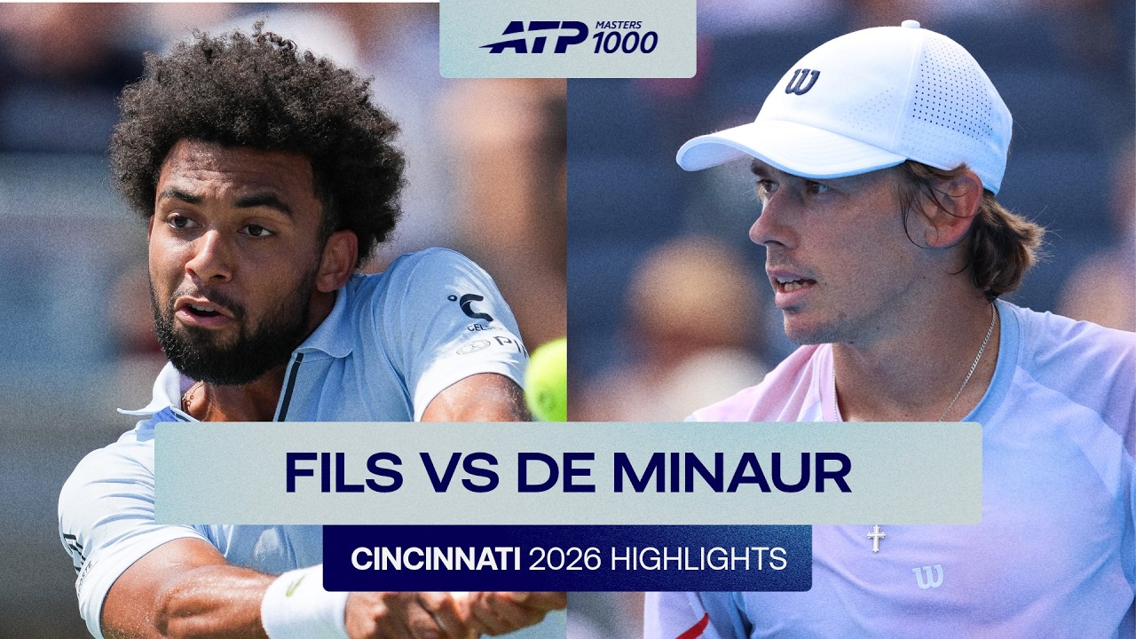 Arthur Fils vs Alex de Minaur Highlights | Cincinnati 2026 Round 4