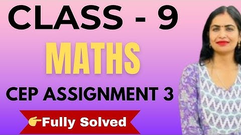 Cep class 9th maths assignment 3। 9th class cep assignment 2025। Class 9th maths cep assignment