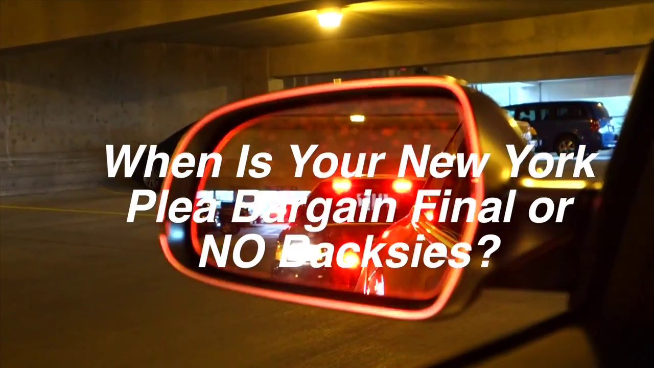 When is Your New York Plea Bargain Final or NO Backsies?