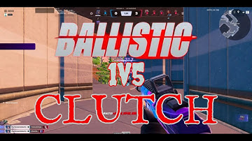 Fortnite Ballistic - 1v5 - CLUTCH