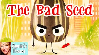 🌻 Kids Book Read Aloud: THE BAD SEED Making Positive Changes by Jory John and Pete Oswald by StoryTime at Awnie's House 462,753 views 5 months ago 7 minutes, 38 seconds